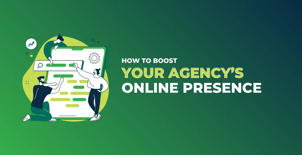 How to Boost Your Agency's Online Presence