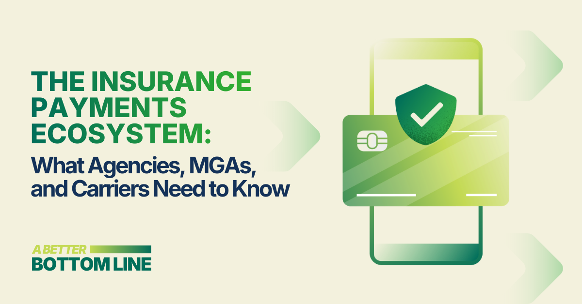 The Insurance Payments Ecosystem: What Agencies, MGAs, and Carriers Need to Know